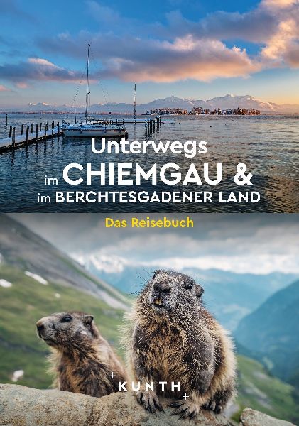 KUNTH Unterwegs im Chiemgau und im Berchtesgadener Land