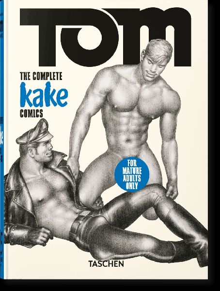 Tom of Finland. The Complete Kake Comics. 45th Ed.