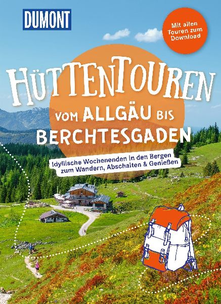 DUMONT Wanderzeit Hüttentouren vom Allgäu bis Berchtesgaden