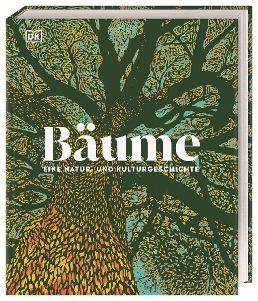 Bäume - Eine Natur- und Kulturgeschichte
