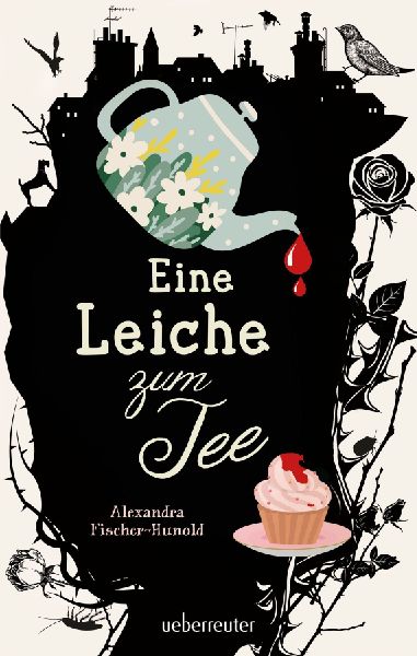 Eine Leiche zum Tee - Erste Liebe und ein plötzlicher Todesfa...