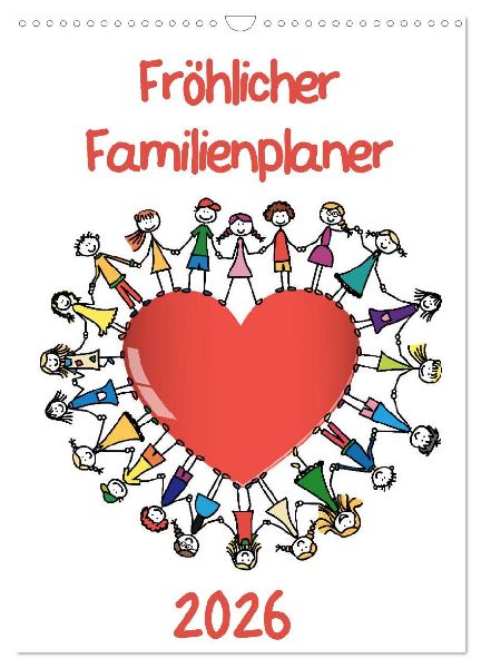 Fröhlicher Familienplaner (Wandkalender 2026 DIN A3 hoch), CALVENDO Monatskalender