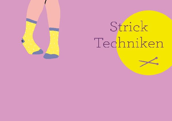 Auf die Socke, fertig, los! Die kleine Strickschule für unterwegs