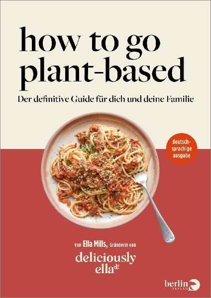 Deliciously Ella. How To Go Plant-Based