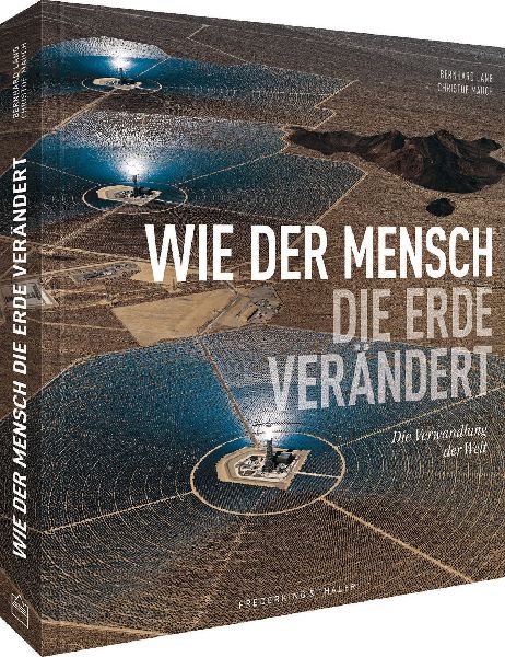 National Geographic Bildband - Wie der Mensch die Erde verändert