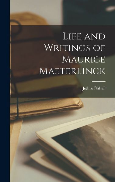 Life and Writings of Maurice Maeterlinck