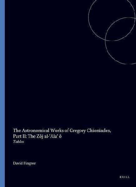 The Astronomical Works of Gregory Chioniades, Volume I