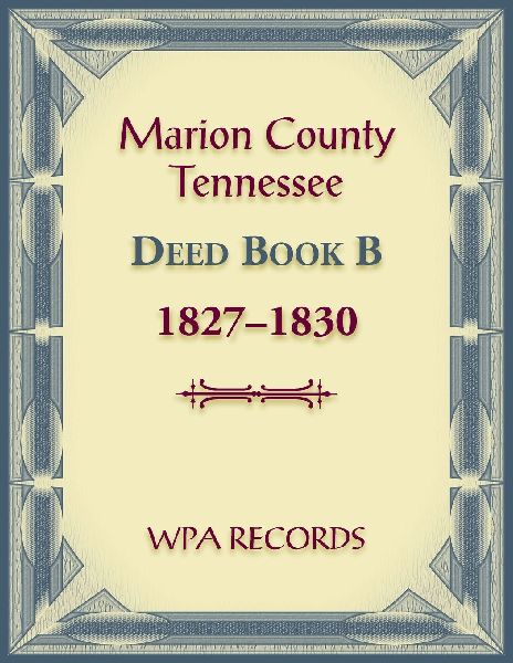Marion County, Tennessee Deed Book B, 1827-1830