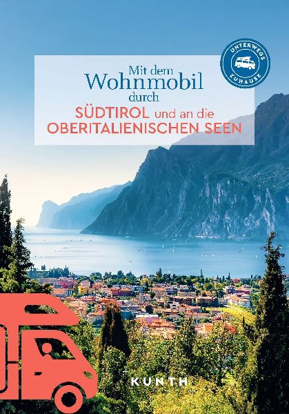 KUNTH Mit dem Wohnmobil durch Südtirol und an die Oberitalien...