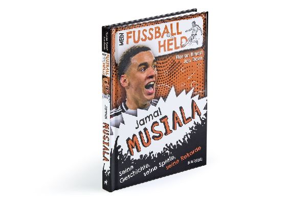 Mein Fußballheld Jamal Musiala  - Seine Geschichte, seine Spiele, seine Rekorde