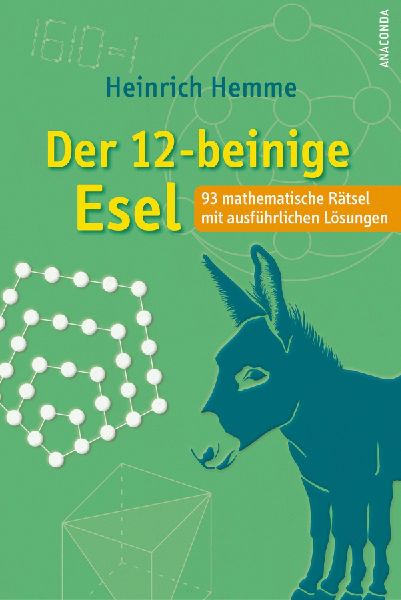 Der 12-beinige Esel. 93 mathematische Rätsel mit ausführlich...