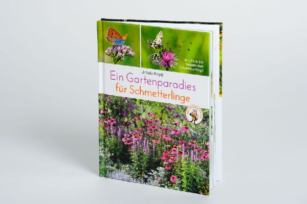 Ein Gartenparadies für Schmetterlinge. Die schönsten Blumen, Stauden, Kräuter und Sträucher für Falter und ihre Raupen. Artenschutz und Artenvielfalt im eigenen Garten. Natürlich bienenfreundlich.
