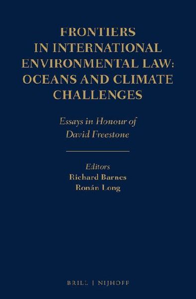 Frontiers in International Environmental Law: Oceans and Clima...