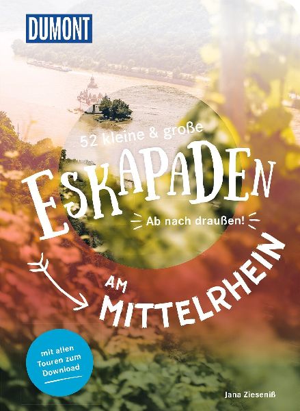 52 kleine & große Eskapaden am Mittelrhein