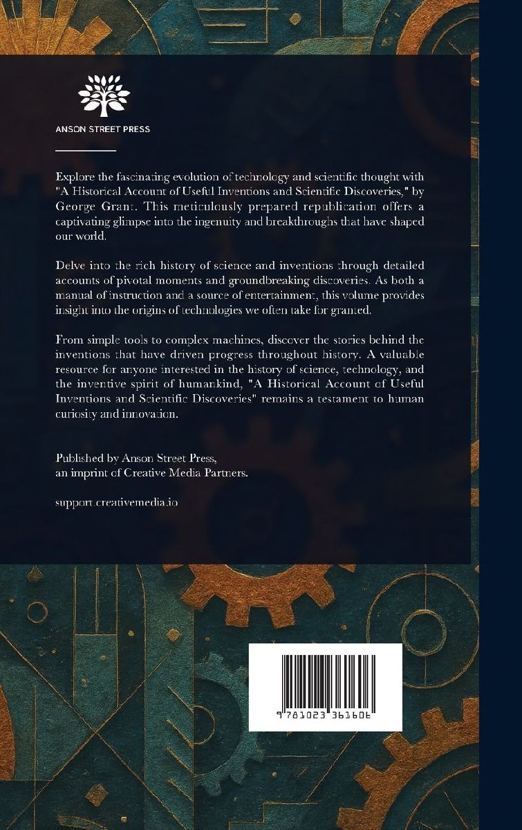 A Historical Account of Useful Inventions and Scientific Discoveries