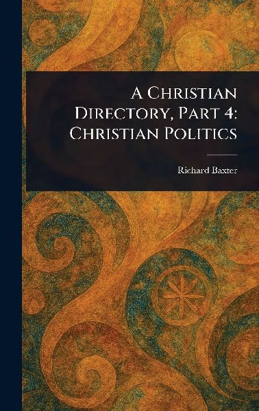 A Christian Directory, Part 4