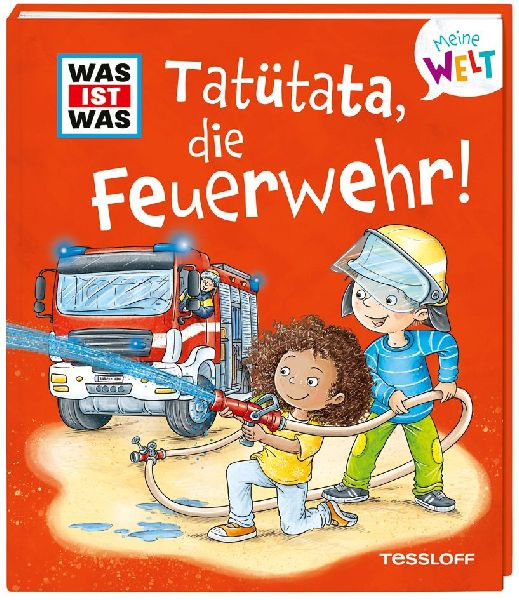 WAS IST WAS Meine Welt Band 12 Tatütata, die Feuerwehr!