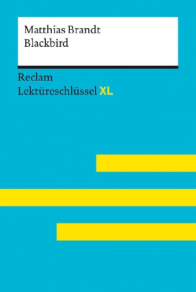 Blackbird von Matthias Brandt: Lektüreschlüssel mit Inhaltsa...