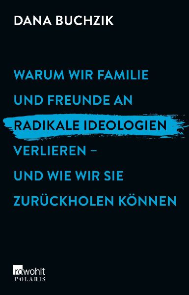 Warum wir Familie und Freunde an radikale Ideologien verlieren...