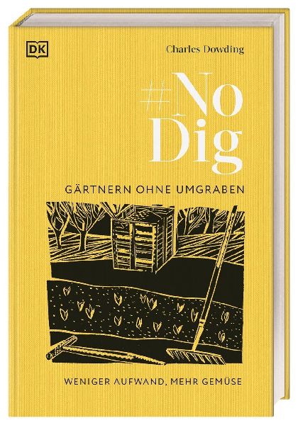No Dig - Gärtnern ohne Umgraben