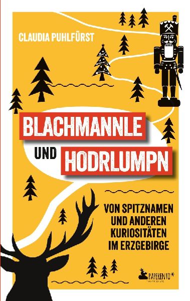 Blachmannle und Hodrlumpn: Das Erzgebirgsbuch