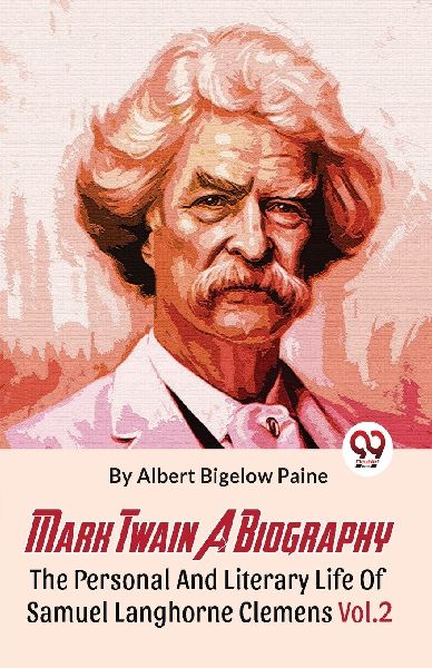 Mark Twain A Biography The Personal And Literary Life Of Samue...