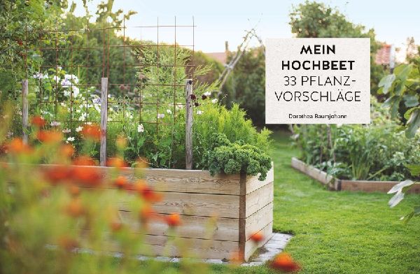 Mein Hochbeet - 33 Pflanzvorschläge