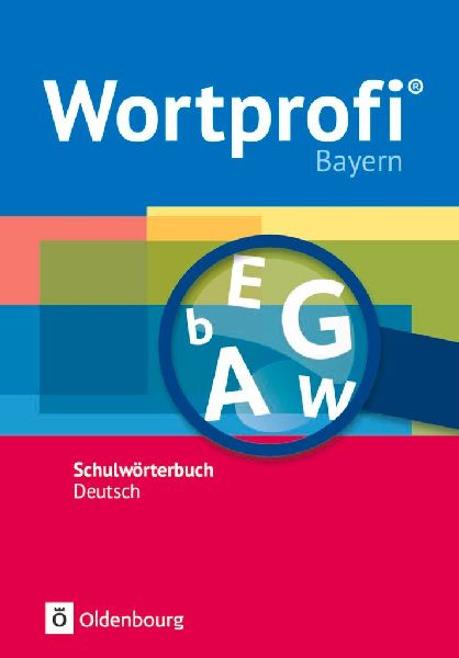 Wortprofi® - Schulwörterbuch Deutsch - Ausgabe Bayern - Neubearbeitung