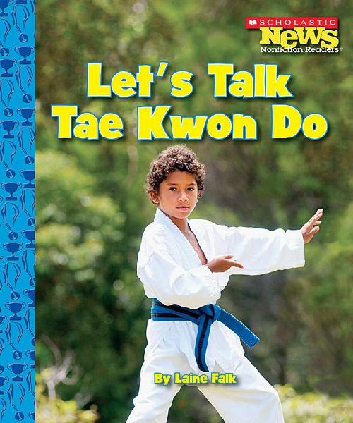 Let's Talk Tae Kwon Do (Scholastic News Nonfiction Reader...