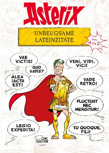 Asterix - Unbeugsame Lateinzitate von A bis Z