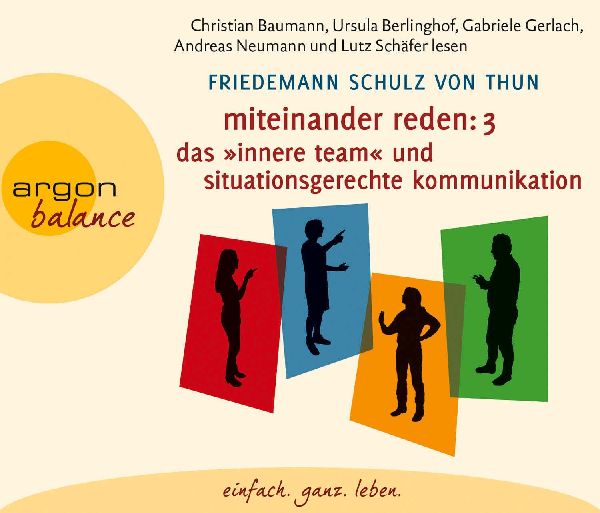 Miteinander reden Teil 3: Das »Innere Team« und situationsge...