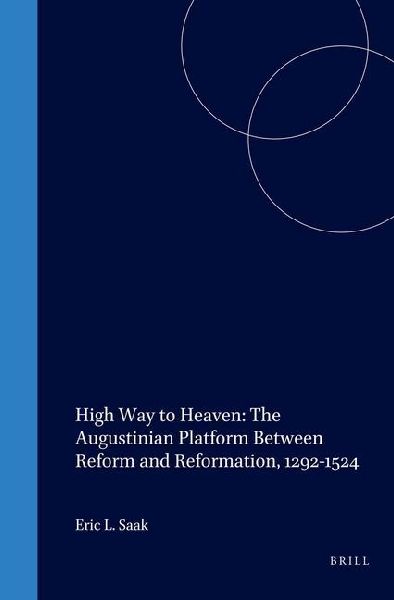 High Way to Heaven: The Augustinian Platform Between Reform an...