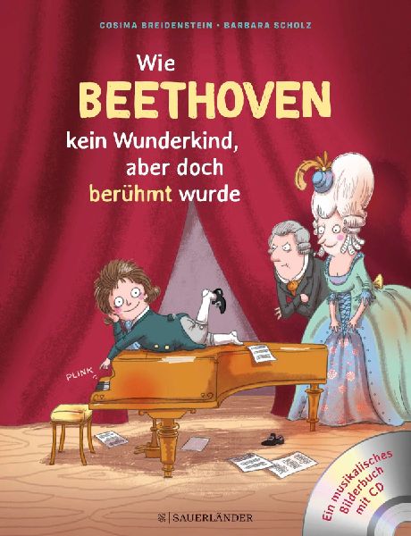 Abenteuer Klassik Wie Beethoven kein Wunderkind, aber doch ber...