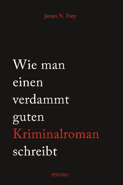 Wie man einen verdammt guten Kriminalroman schreibt