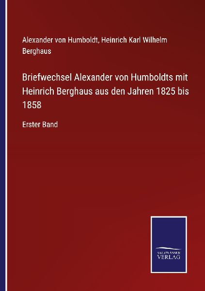 Briefwechsel Alexander von Humboldts mit Heinrich Berghaus aus...