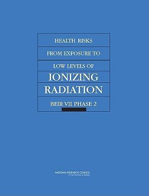 Health Risks from Exposure to Low Levels of Ionizing Radiation