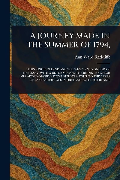 A Journey Made in the Summer of 1794,
