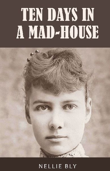 Ten Days in a Mad-House