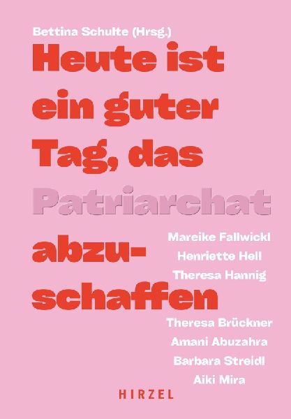Heute ist ein guter Tag, das Patriarchat abzuschaffen