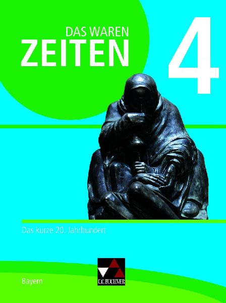Das waren Zeiten 4 Schülerband  Neue Ausgabe Gymnasium in Bayern