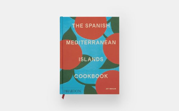 The Spanish Mediterranean Islands Cookbook