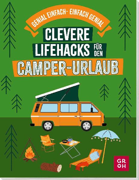 Clevere Lifehacks für den Camper-Urlaub