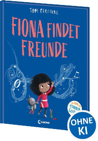 Fiona findet Freunde (Die Reihe der starken Gefühle)