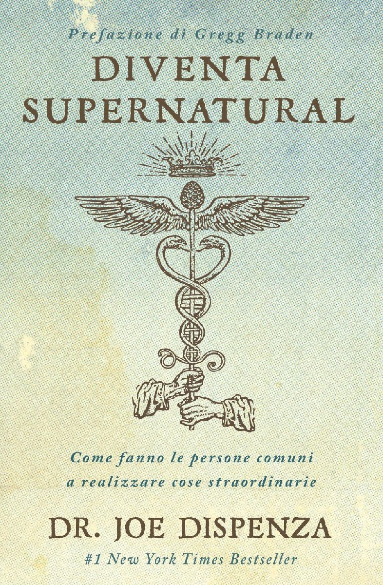 Diventa supernatural. Come fanno le persone comuni a realizzar...