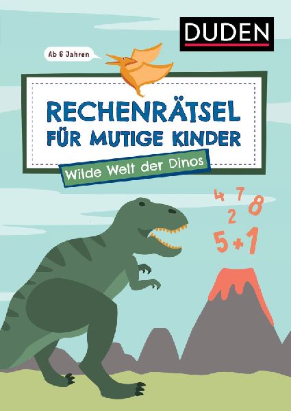 Rechenrätsel für mutige Kinder - Wilde Welt der Dinos - ab 6...