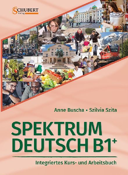 Spektrum Deutsch B1+: Integriertes Kurs- und Arbeitsbuch für ...