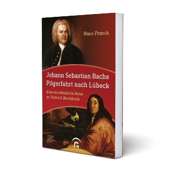 Johann Sebastian Bachs Pilgerfahrt nach Lübeck