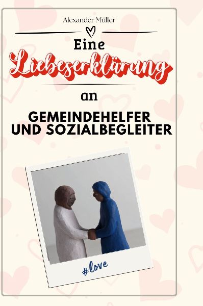 Eine Liebeserklärung an Gemeindehelfer und Sozialbegleiter