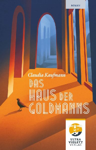 Das Haus der Goldmanns. Drei Generationen. Ein Haus. Ein großes Geheimnis.
