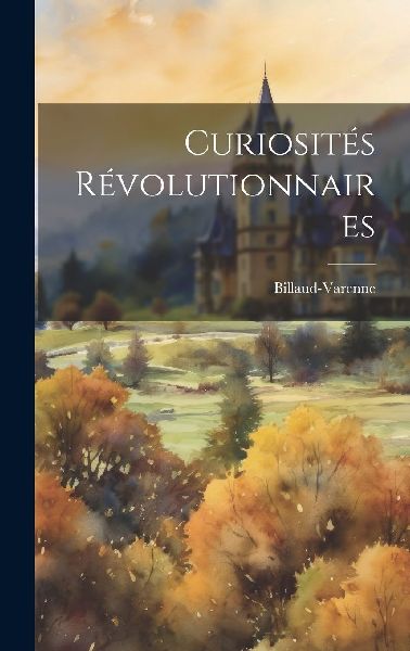 Curiosités Révolutionnaires